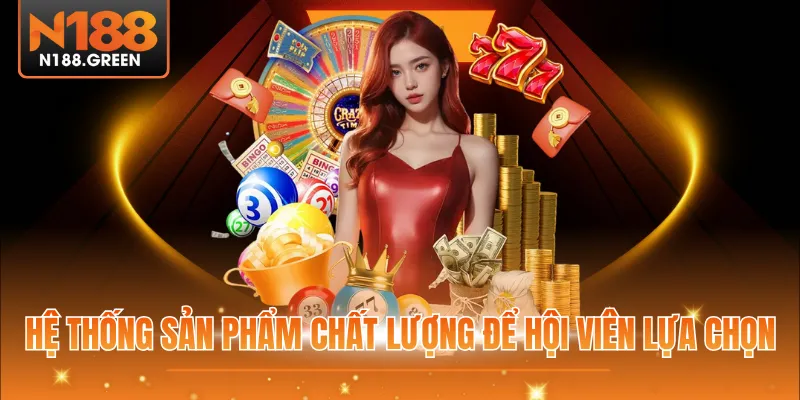 Hệ thống sản phẩm chất lượng để hội viên lựa chọn